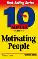 10 Minute Guide to Motivating People