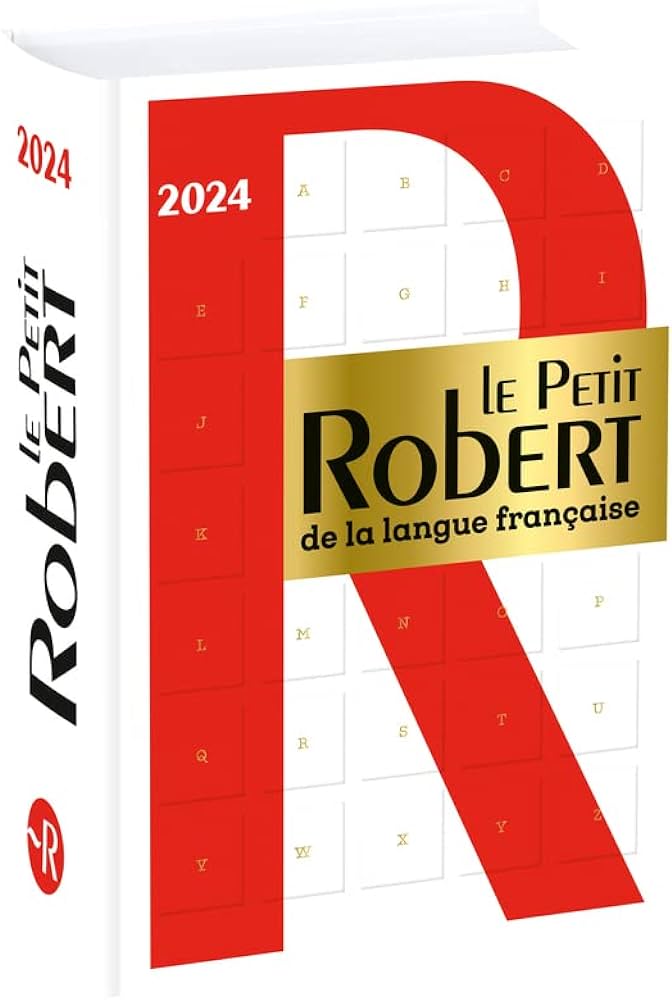Le Petit Robert de la Langue Française 2024
