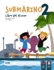 SUBMARINO 2. PACK: LIBRO DEL ALUMNO + CUADERNO DE ACTIVIDADES