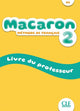 Macaron 2 - Niveau A1 - Guide pédagogique