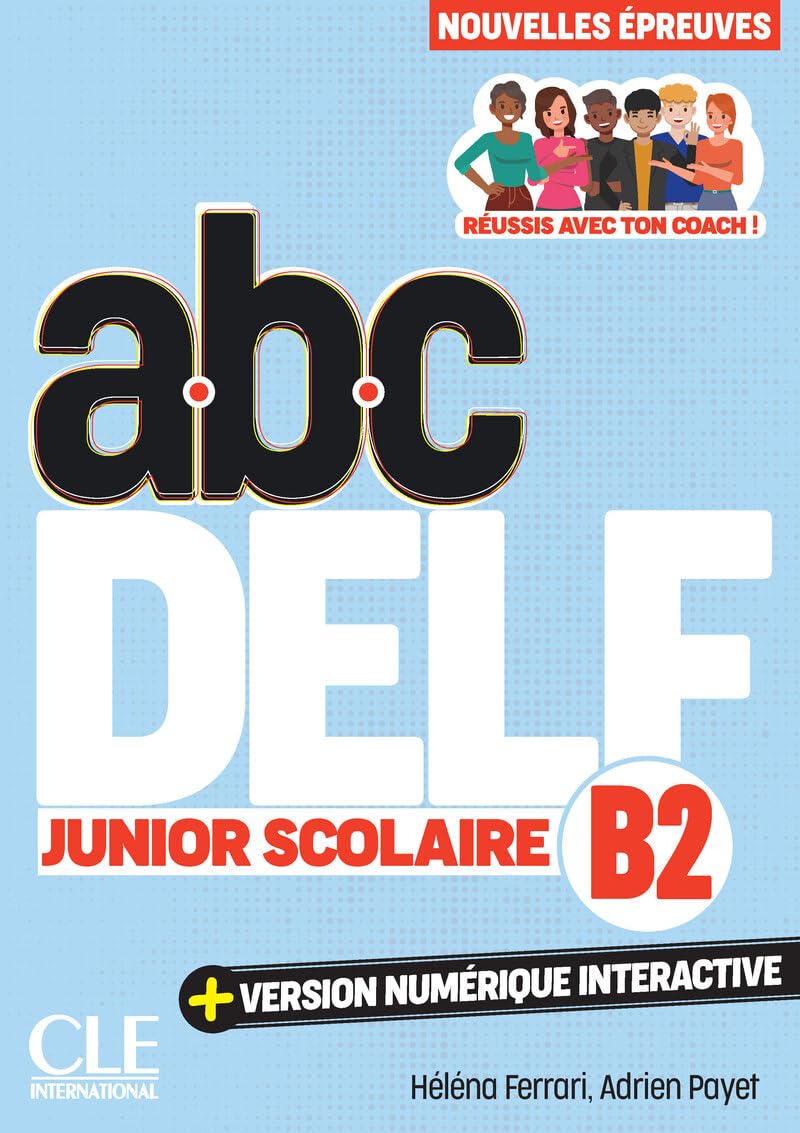 ABC DELF Junior Scolaire - Niveau B2 - 3E édition
