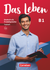 Das Leben · Deutsch als Fremdsprache Allgemeine Ausgabe · B1: Gesamtband