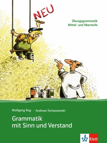 Grammatik mit Sinn und Verstand Übungsgrammatik Mittel- und Oberstufe
