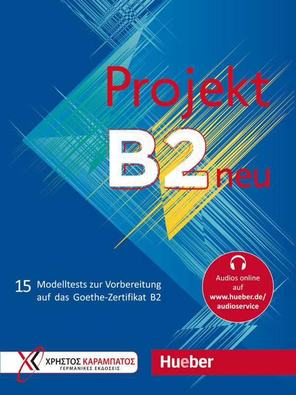 Project B2 Neu Übungsbuch - 15 Modelltests zur Vorbereitung auf das Goethe-Zertifikat B2
