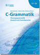 C-Grammatik: Übungsgrammatik Deutsch als Fremdsprache