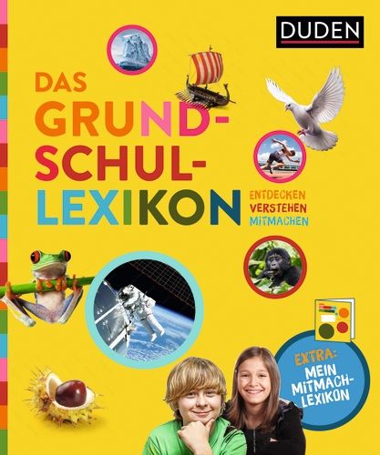 Das Grundschullexikon: Entdecken – Verstehen – Mitmachen
