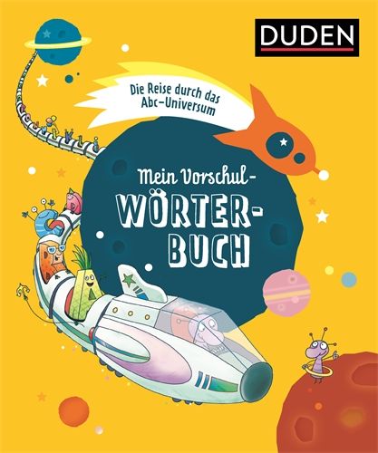Mein Vorschulwörterbuch Die Reise durch das Abc-Universum