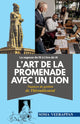 L'Art De La Promenade Avec Un Lion - Hardcover