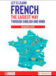 Let's Learn French The Easiest Way Through English and Hindi - Advance Level