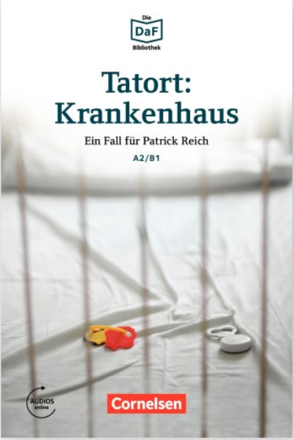 Die DaF-Bibliothek Tatort Krankenhaus Eine ausweglose Situation A2/B1 Lektüre Mit Audios online