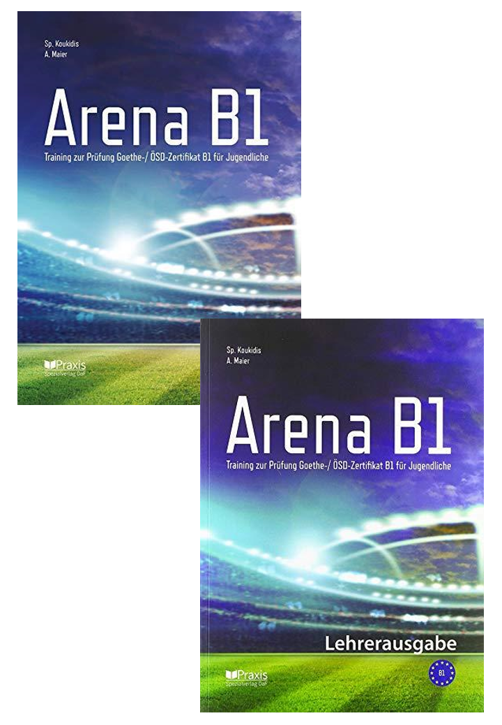 Arena B1: Training zur Prüfung Goethe+Lehrerausgabe ( 2 book Set )