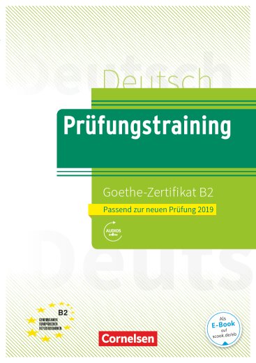 Prüfungstraining DaF B2 Goethe-Zertifikat Neubearbeitung Übungsbuch mit Lösungsbeileger und Audio-Download