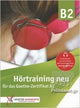 Hörtraining B2 neu für das Goethe-Zertifikat B2