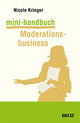 Mini-Handbuch Moderationsbusiness Kundenakquise, Selbstpräsentation, Honorare