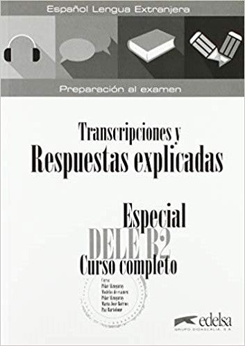 Especial Dele B2. Curso Completo Transcripciones Y Respuestas Explicadas