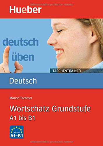 Wortschatz Grundstufe A1 bis B1