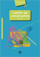 L'atelier de conversation Conseils, pistes et outils
