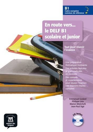 En route vers... le DELF B1 scolaire et junior: Tout pour réussir l'examen