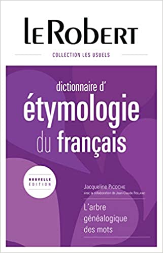 Le Robert Dictionnaire d' etymologie du francais (ETYMOLOGIE RELIE)