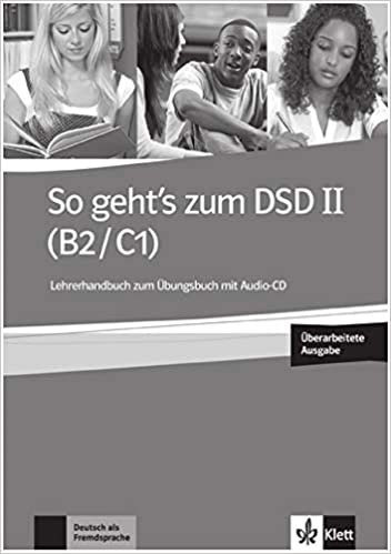 So geht's zum DSD II (B2/C1) Lehrerhandbuch zum Übungsbuch + CD