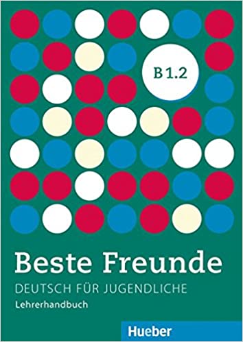 Beste Freunde : Lehrerhandbuch B1.2