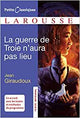 La guerre de Troie n'aura pas lieu Larousse