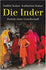 Die Inder: Pörträt einer Gesellschaft