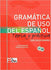 Gramática De Uso Del Español. Teoría Y Práctica
