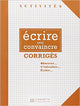 Activités - Ecrire pour convaincre (corrigés)