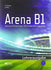 Arena B1: Lehrerausgabe Training zur Prüfung für Jugendliche