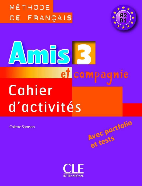 Amis Et Compagnie Niveau – 3 Cahier D'Activités