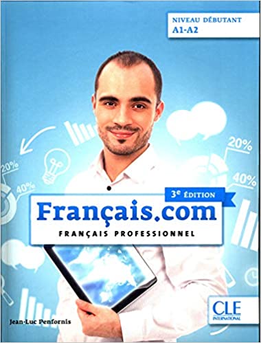 Français.com - Niveau débutant (A1-A2) - Livre de l'élève + DVD - 3ème édition