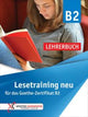 Lesetraining B2 neu für das Goethe-Zertifikat B2 - Lehrerbuch
