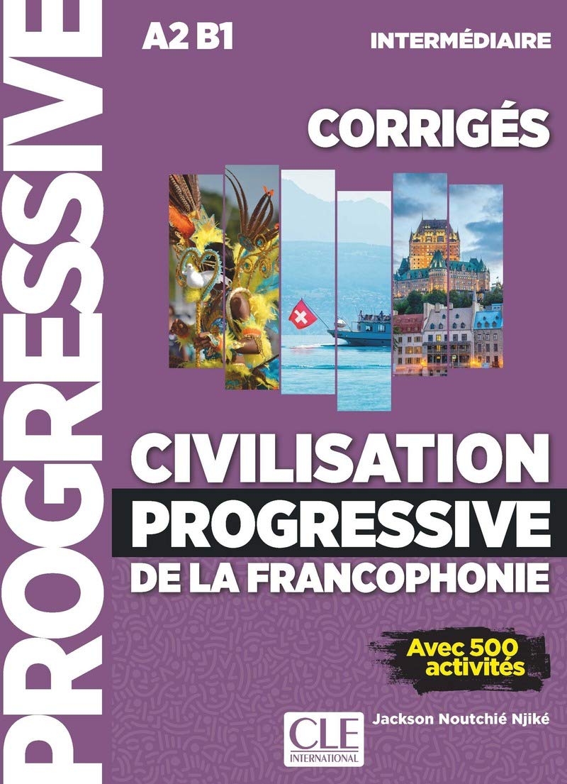 Civilisation Progressive De La Francophonie - Niveau Intermédiaire (A2/B1) - Corrigés - Nouvelle Couverture