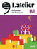 L’Atelier B1 Livre De L’Élève + Dvd Rom