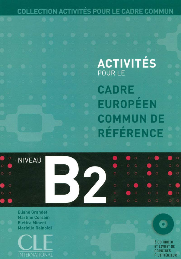 Activités pour le Cadre Europeen Commun De Reference - Niveau B2 - Livre + CD