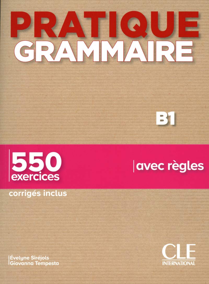 Pratique Grammaire - Niveau B1 - Livre + Corrigés