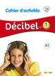 Décibel Niveau 1 A1 – Cahier + CD mp3