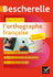 Bescherelle- Maîtriser L'Orthographe Française