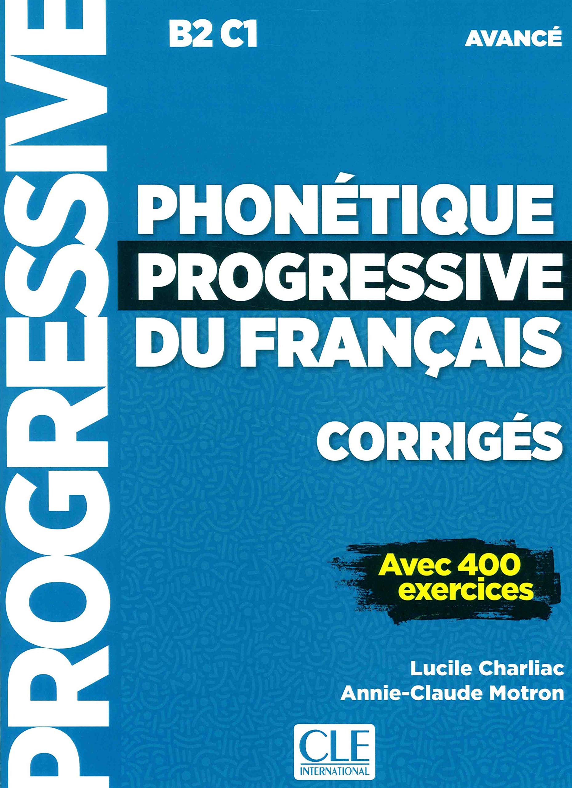 Phonétique Prog.Du Français - Niveau Avancé - Corrigés - Nouvelle Couverture
