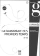 La Grammaire des premiers temps A1-A2 - Corrigés