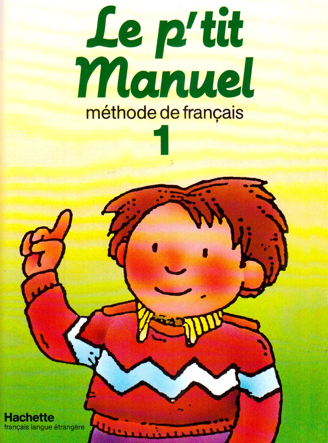 Le Petit Manuel 1 (methode de francais)