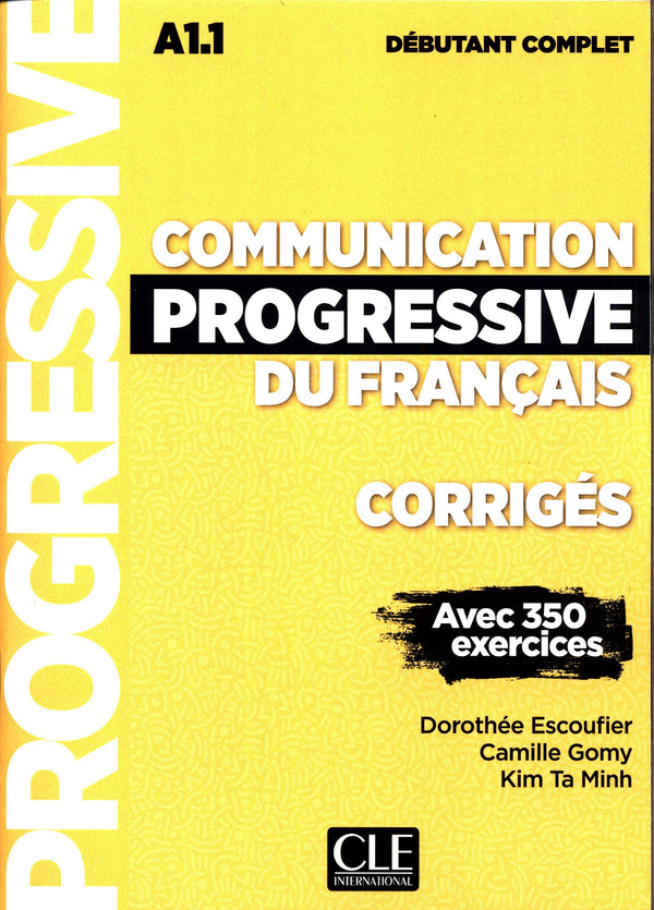 Communication Progressive Du Français - Niveau Débutant Complet (A1.1) - Corrigés - Nouvelle Couverture