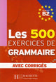 Les 500 Exercices De Grammaire B2-Hachette