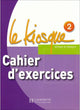 Le Kiosque 2 - Cahier d'exercices