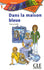 Dans la maison bleue - Niveau 1 - Lecture Découverte - Livre