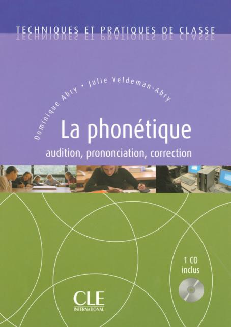 La Phonétique - Techniques et pratiques de classe - Livre + CD