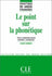 Le point sur la phonétique - Didactique des langues étrangères - Livre