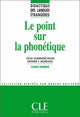 Le point sur la phonétique - Didactique des langues étrangères - Livre