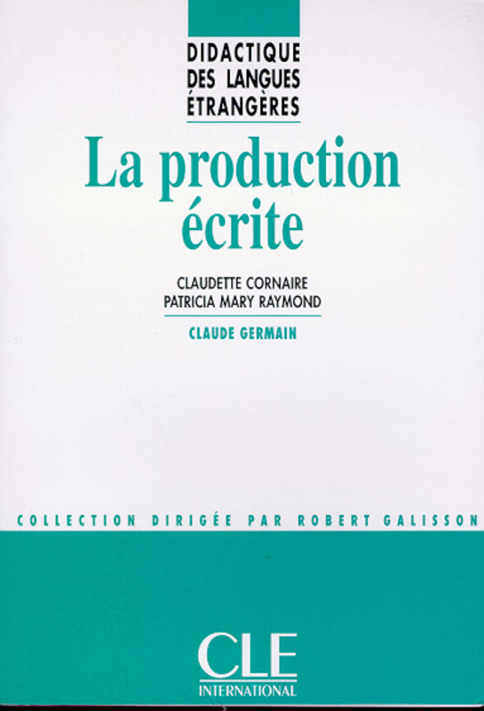 La production écrite - Didactique des langues étrangères - Livre